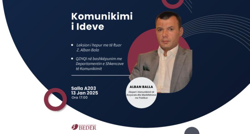 "Communicating Ideas" - Open Lecture with Guest Speaker Mr. Alban Bala